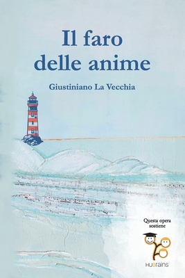Il faro delle anime - Giustiniano La Vecchia