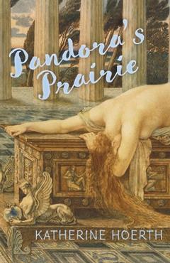Poza produsului Pandora's Prairie - Katherine Hoerth