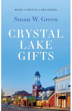 Coperta cărții 'Crystal Lake Gifts - Susan W. Green'