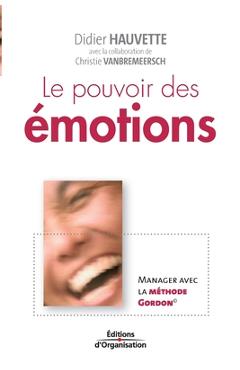 Poza produsului Le pouvoir des émotions: Manager avec la méthode Gordon - Didier Hauvette