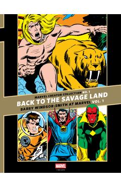 Coperta cărții 'The Marvel Creator Collection No. 1: Back to the Savage Land Barry Windsor-Smith at Marvel Vol. 1 - Barry Windsor-smith'