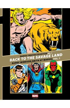 The Marvel Creator Collection No. 1: Back to the Savage Land Barry Windsor-Smith at Marvel Vol. 1 - Barry Windsor-smith