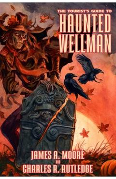 Poza produsului The Tourist's Guide to Haunted Wellman - Charles R. Rutledge