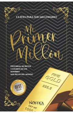 Poza produsului Mi Primer Millón: Historias, Secretos Y Logros de Los Hombres Más Ricos del Mundo - Bruno Olcese