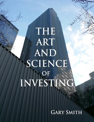 The Art and Science of Investing - Gary N. Smith
