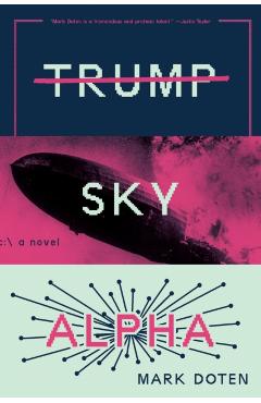 Coperta cărții 'Trump Sky Alpha - Mark Doten'