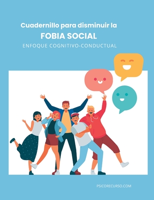 Fobia Social: Cuadernillo de Ejercicios para Disminuir la Ansiedad Social - Valeria Sáenz