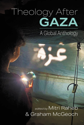 Theology After Gaza: A Global Anthology - Mitri Raheb