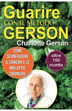 Poza produsului Guarire con il Metodo Gerson - Charlotte Gerson