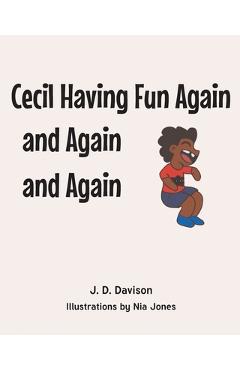 Coperta cărții 'Cecil Having Fun Again and Again and Again - J. D. Davison'