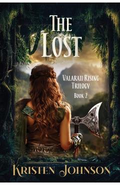 Poza produsului The Lost: Valaraii Rising Trilogy Book 2 - Kristen Johnson