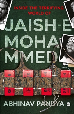 Inside the Terrifying World of Jaish-E-Mohammed - Abhinav Pandya