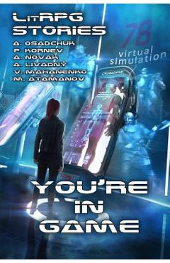 Poza produsului You're in Game!: (A Collection of LitRPG Stories) - Andrei Livadny