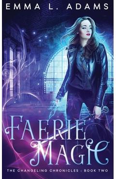 Poza produsului Faerie Magic - Emma L. Adams