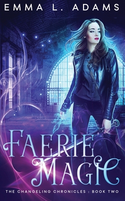 Faerie Magic - Emma L. Adams
