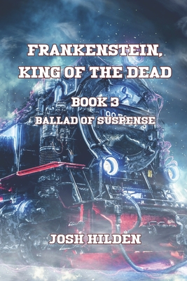 Frankenstein King of the Dead: Ballad of Suspense - Jennifer Tovar