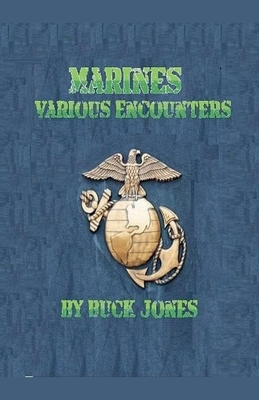 Marines Various Encounters - Buck Jones