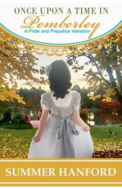 Coperta cărții 'Once Upon a Time in Pemberley - Summer Hanford'