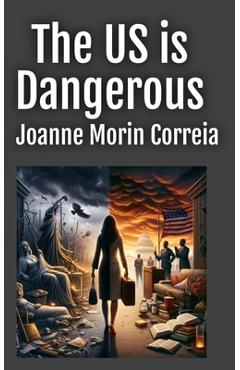 Coperta cărții 'The US is Dangerous - Joanne Correia'