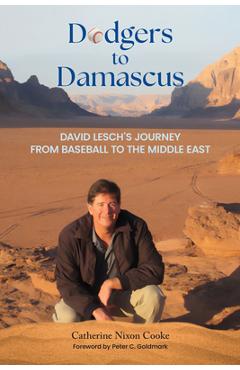 Poza produsului Dodgers to Damascus: David Lesch's Journey from Baseball to the Middle East - Catherine Nixon Cooke