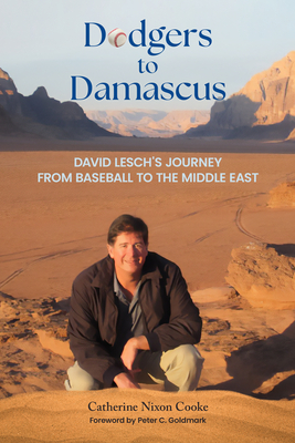 Dodgers to Damascus: David Lesch's Journey from Baseball to the Middle East - Catherine Nixon Cooke