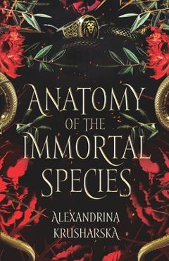 Coperta cărții 'Anatomy of the Immortal Species: book 2 in Hospital for Immortal Creatures series - Alexandrina Krusharska'