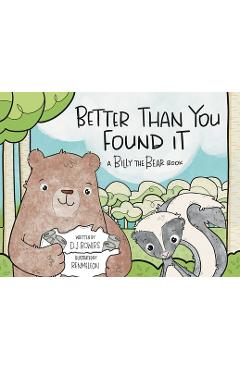 Coperta cărții 'Better Than You Found It: A Billy the Bear Book - D. J. Bowers'
