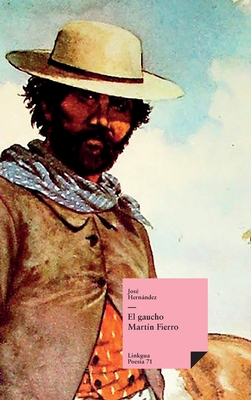 El gaucho Martín Fierro - José Hernández