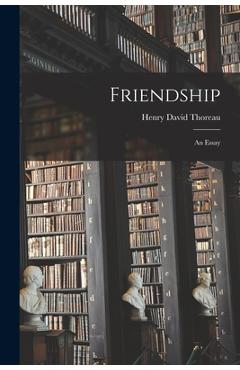 Coperta cărții 'Friendship: an Essay - Henry David 1817-1862 Thoreau'