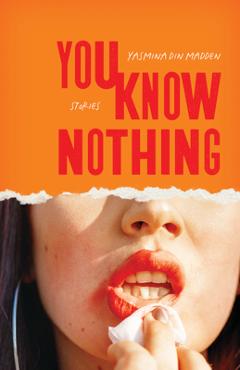 Coperta cărții 'You Know Nothing: Stories - Yasmina Din Madden'