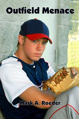 Outfield Menace - Mark A. Roeder