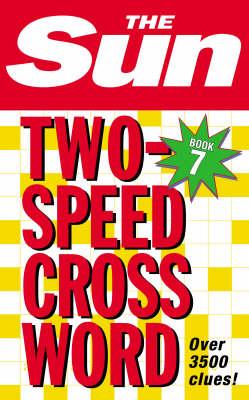 The Sun Two-Speed Crossword Book 7: 80 two-in-one cryptic and coffee time crosswords -