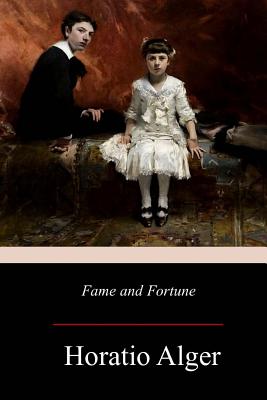 Fame and Fortune - Horatio Alger