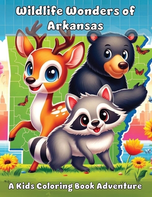 Wildlife Wonders of Arkansas: A Kids Coloring Book Adventure - Ashley And Joshua Adventures