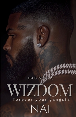 Wizdom: Forever Your Gangsta: An Urban Romance Standalone -