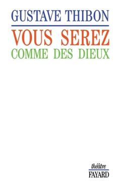 Poza produsului Vous serez comme des dieux - Gustave Thibon