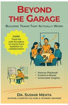 Coperta cărții 'Beyond the Garage: Building Teams That Actually Work - Sudhir Mehta'
