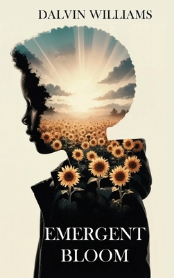 Emergent Bloom - Dalvin Williams
