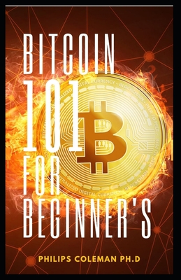 Bitcoin 101 for Beginner's - Philips Coleman
