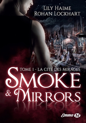 Smoke and Mirrors, T1: La Cité des Mirages - 