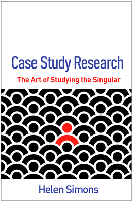 Case Study Research: The Art of Studying the Singular - Helen Simons