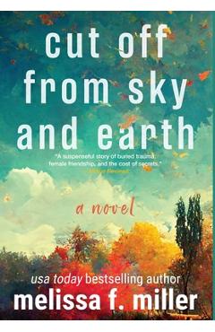 Poza produsului Cut Off from Sky and Earth - Melissa F. Miller