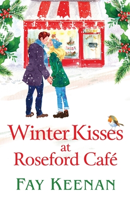 Winter Kisses at Roseford Cafe - Fay Keenan