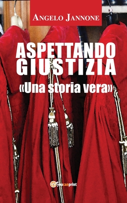Aspettando Giustizia (nuova edizione) - Angelo Jannone
