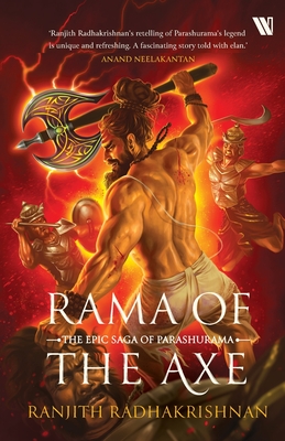 Rama of the Axe: The Epic Saga of Parashurama - Ranjith Radhakrishnan