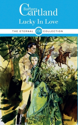 230. Lucky in Love - Barbara Cartland