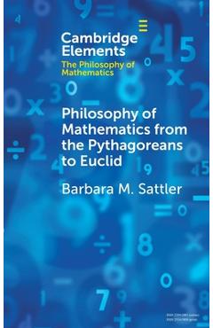 Coperta cărții 'Philosophy of Mathematics from the Pythagoreans to Euclid - Barbara M. Sattler'