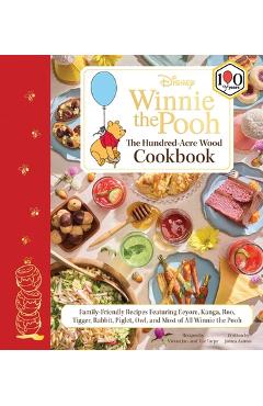 Coperta cărții 'Disney: Winnie the Pooh: The Hundred-Acre Wood Cookbook: Family-Friendly Recipes Featuring Eeyore, Kanga, Roo, Tigger,'