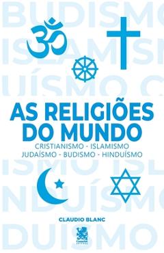 Poza produsului As Religiões do Mundo - Cláudio Blanc