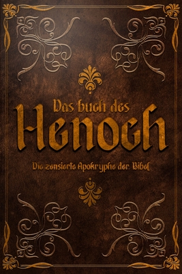 Das Buch Henoch: Die zensierte Apokryphe der Bibel - Franz Richter